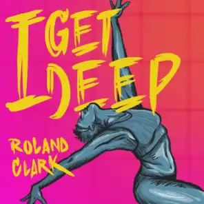 I Get Deep (Roland Leesker's Come Into Our House Rework Rework)