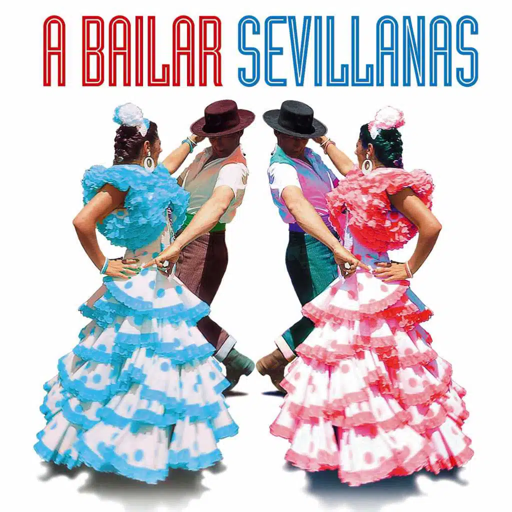A Bailar Sevillanas: 40 Sevillanas Inolvidables