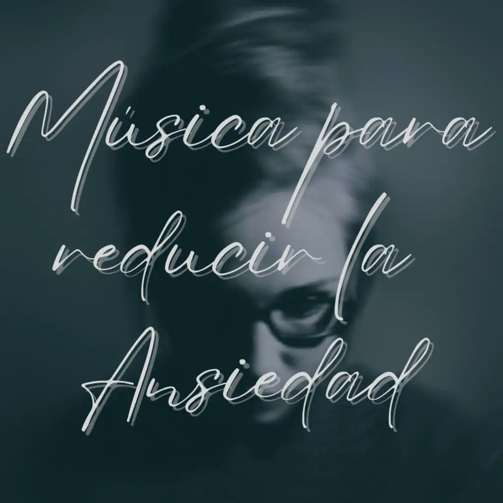 Música para Reducir la Ansiedad