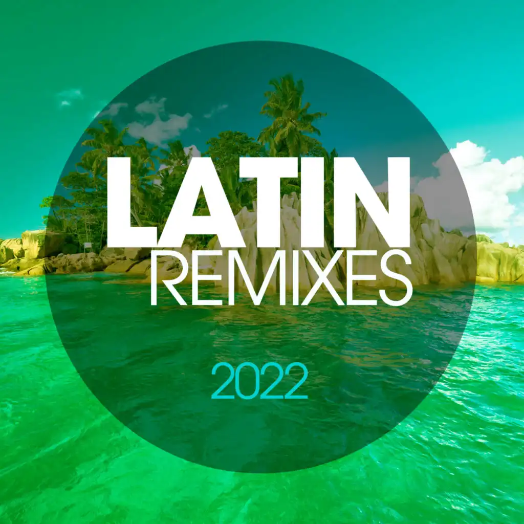 Latin Remixes 2022