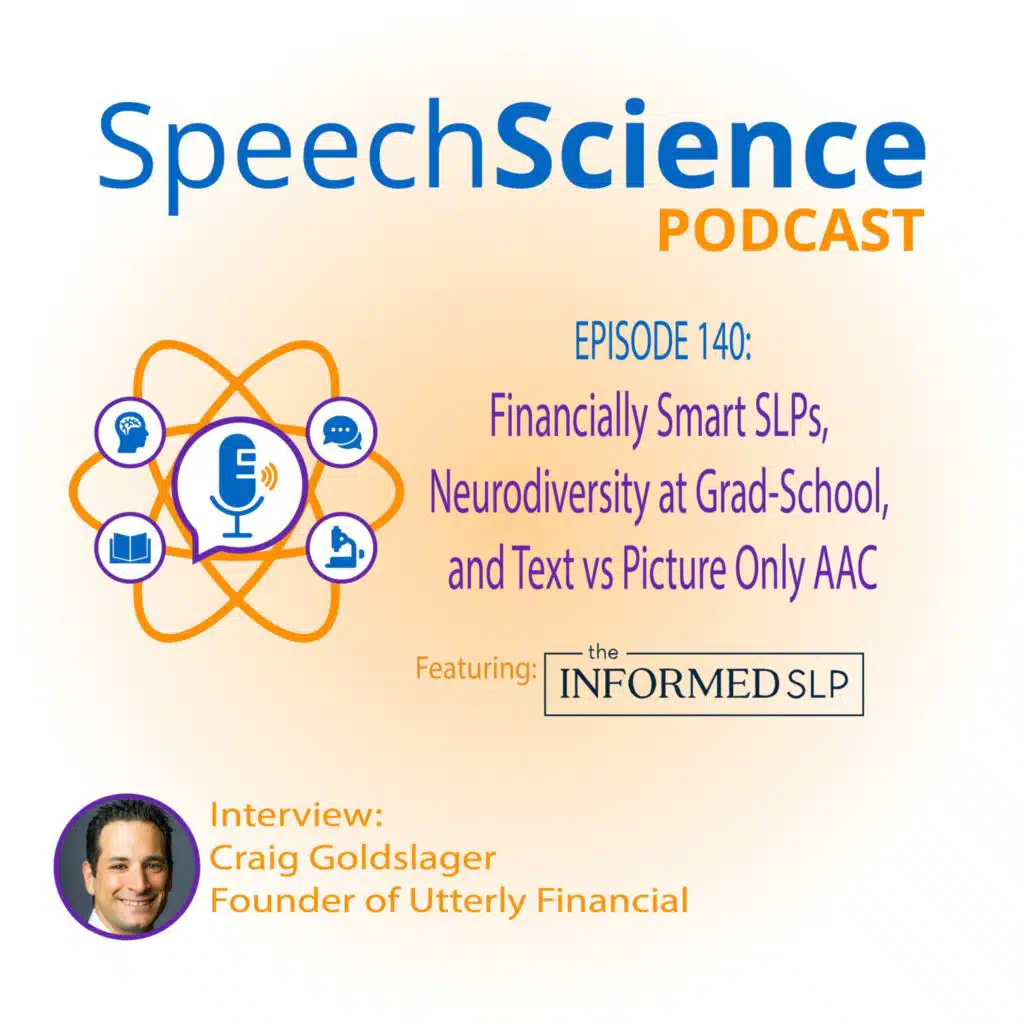 Financially Smart SLPs, Neurodiversity at Grad-School, and Text vs Picture Only AAC