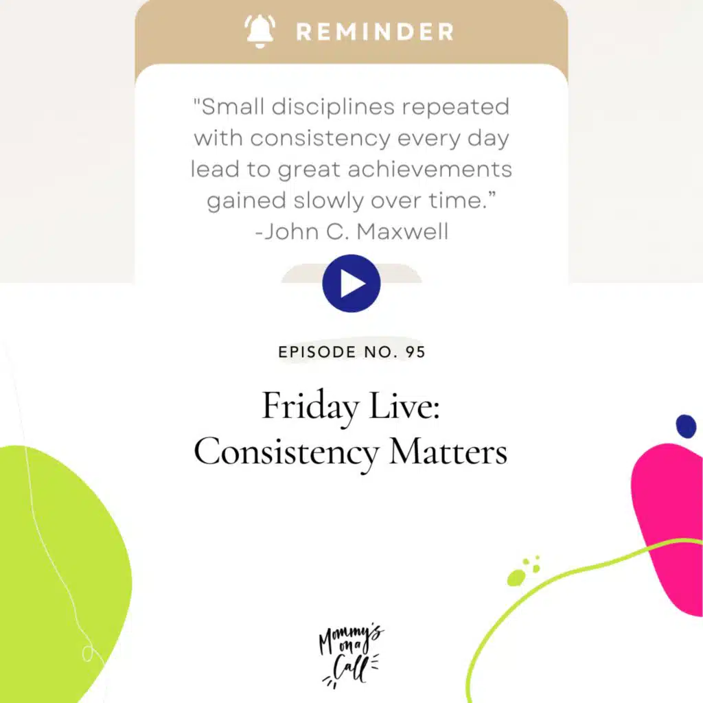 95. Friday Live: Consistency Matters