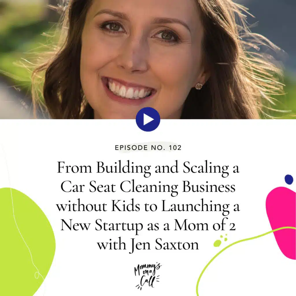 102. Scaling, Selling, Raising Capital and Re-Launching a Startup as a Female Founder and Mom of 2 with Jen Saxton, Founder of Tot Squad