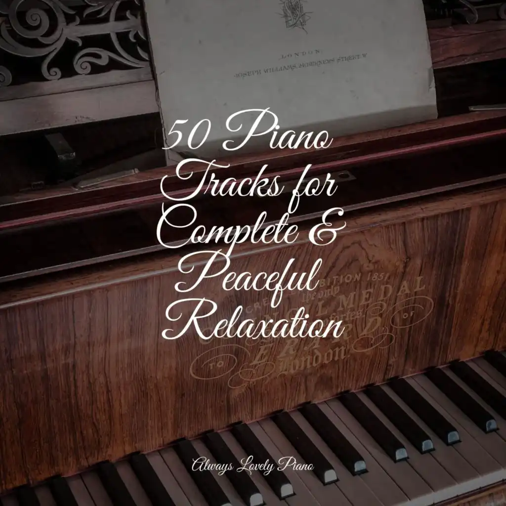 50 Piano Tracks for Complete & Peaceful Relaxation