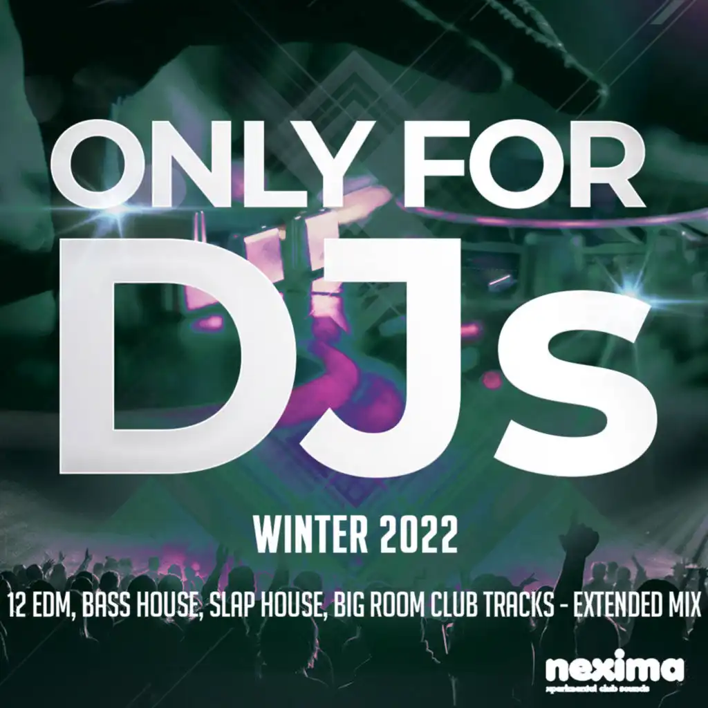 Only for DJs - Winter 2022 - 12 Edm, Dance, Electro House, Slap House, Club Tracks - Extended Mix