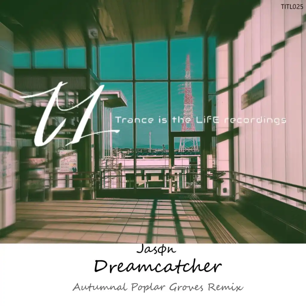 Dreamcatcher (Autumnal Poplar Groves Remix)