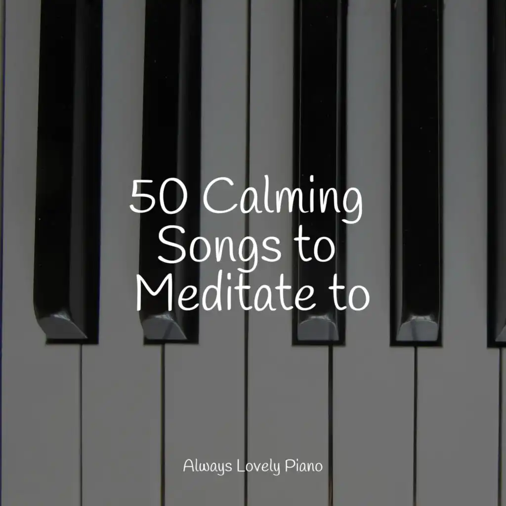 50 Calming Songs to Meditate to