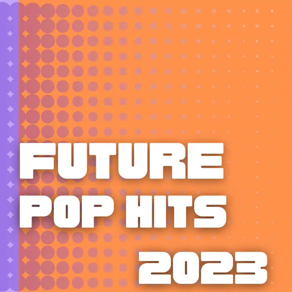 Future Pop Hits 2023