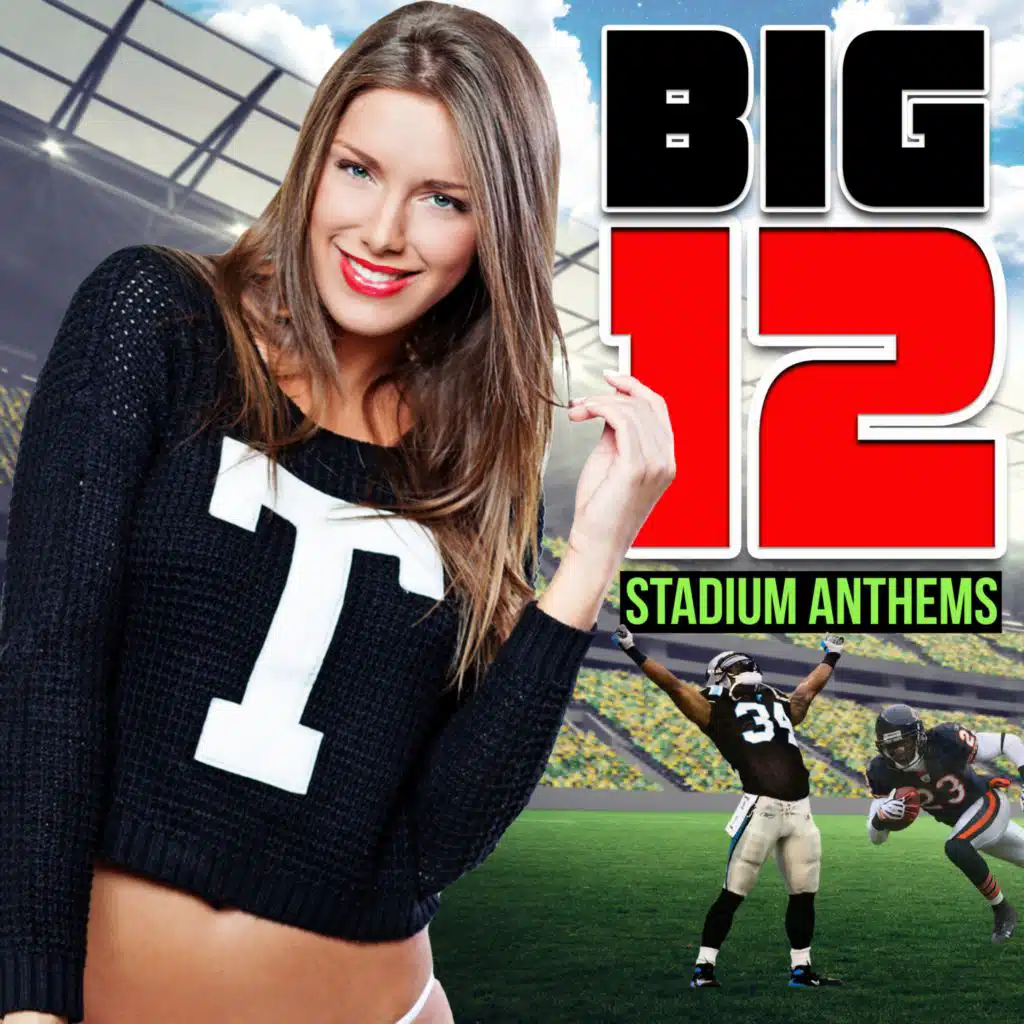 Big 12 Stadium Anthems