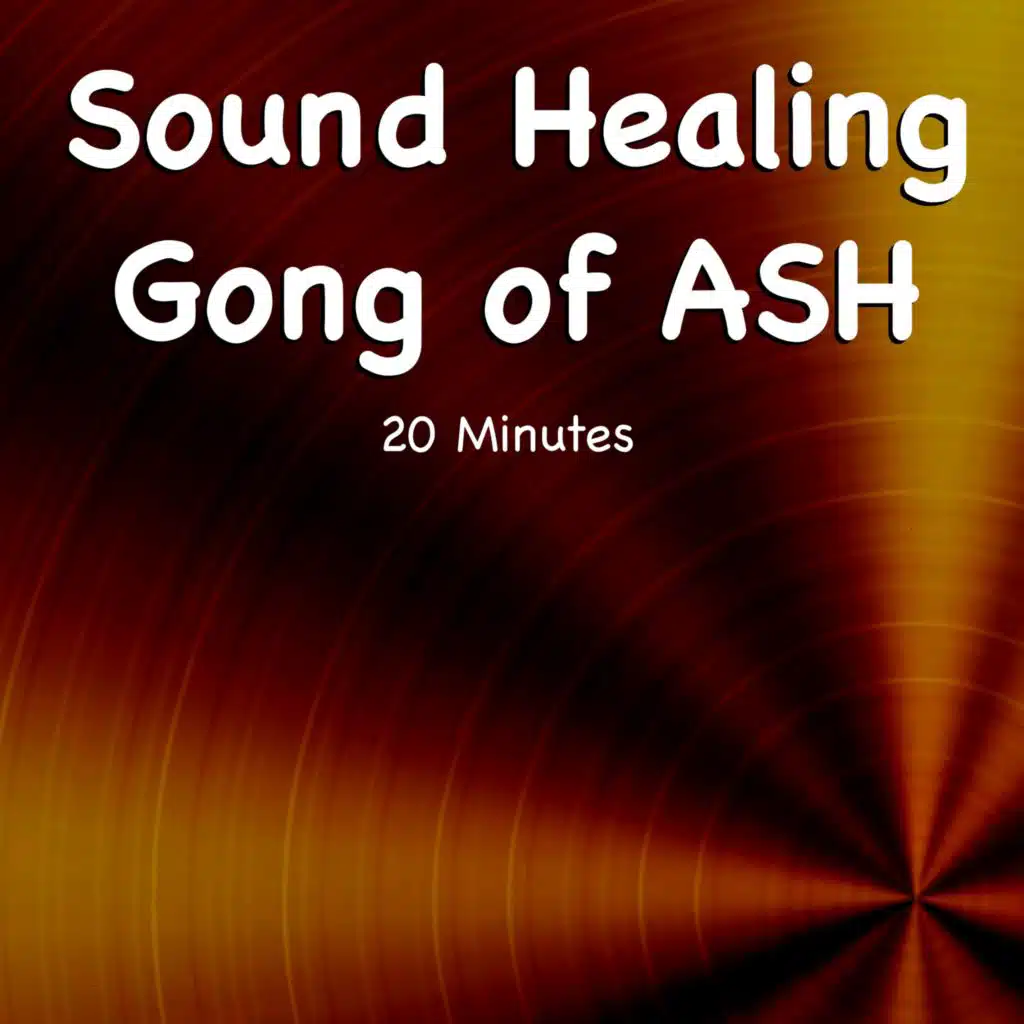 Sound Healing Gong Of ASH 20 Minutes