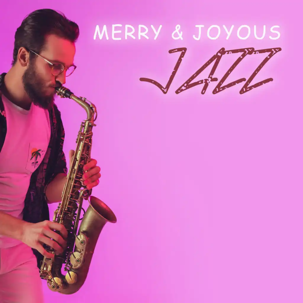 Merry & Joyous Jazz: Christmas 2022 Jazz for Magical Family Time