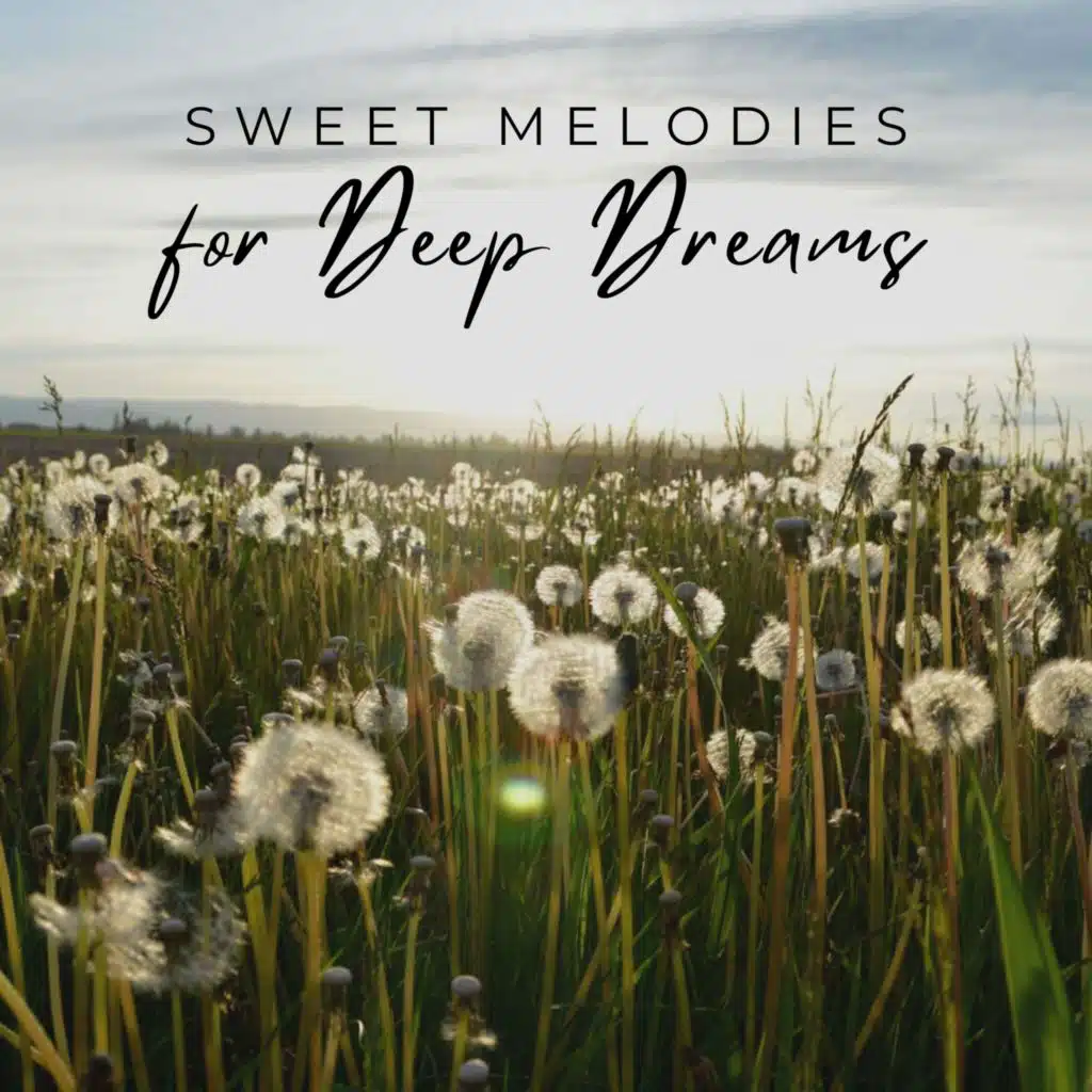 Sweet Melodies for Deep Dreams