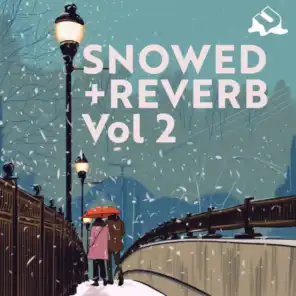 Snowed + Reverb (Vol. 2)