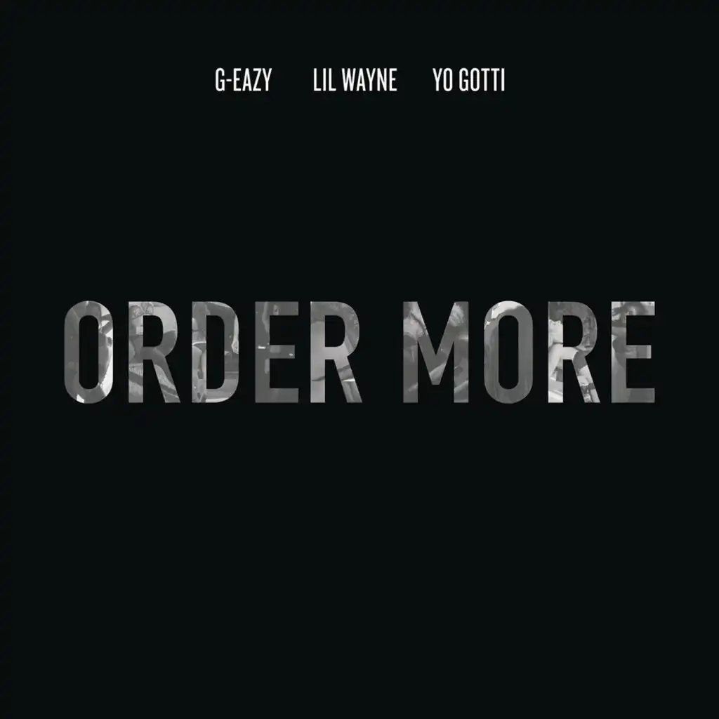 Order More (feat. Lil Wayne, Yo Gotti & Starrah)