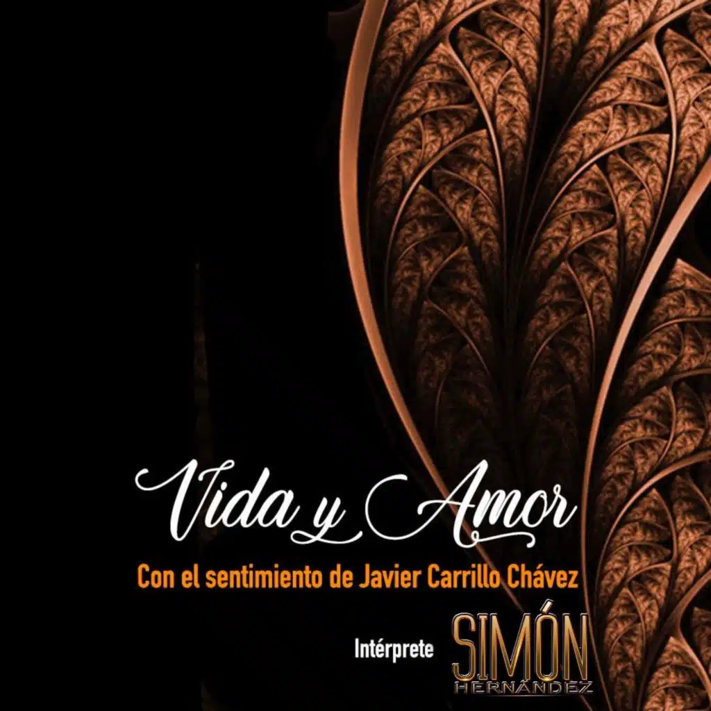 VIDA Y AMOR (Con El Sentimiento de Javier Carrillo Chavez)