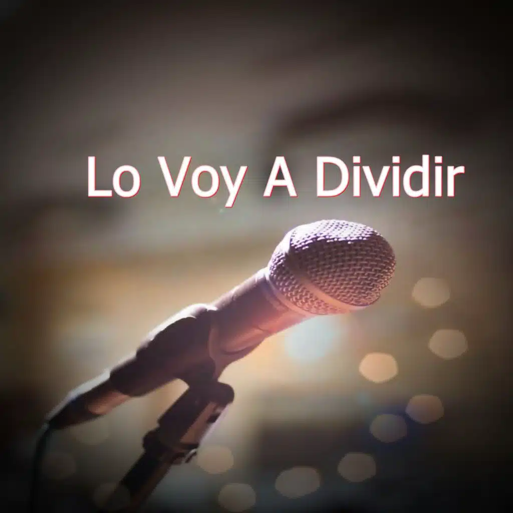 Lo Voy A Dividir