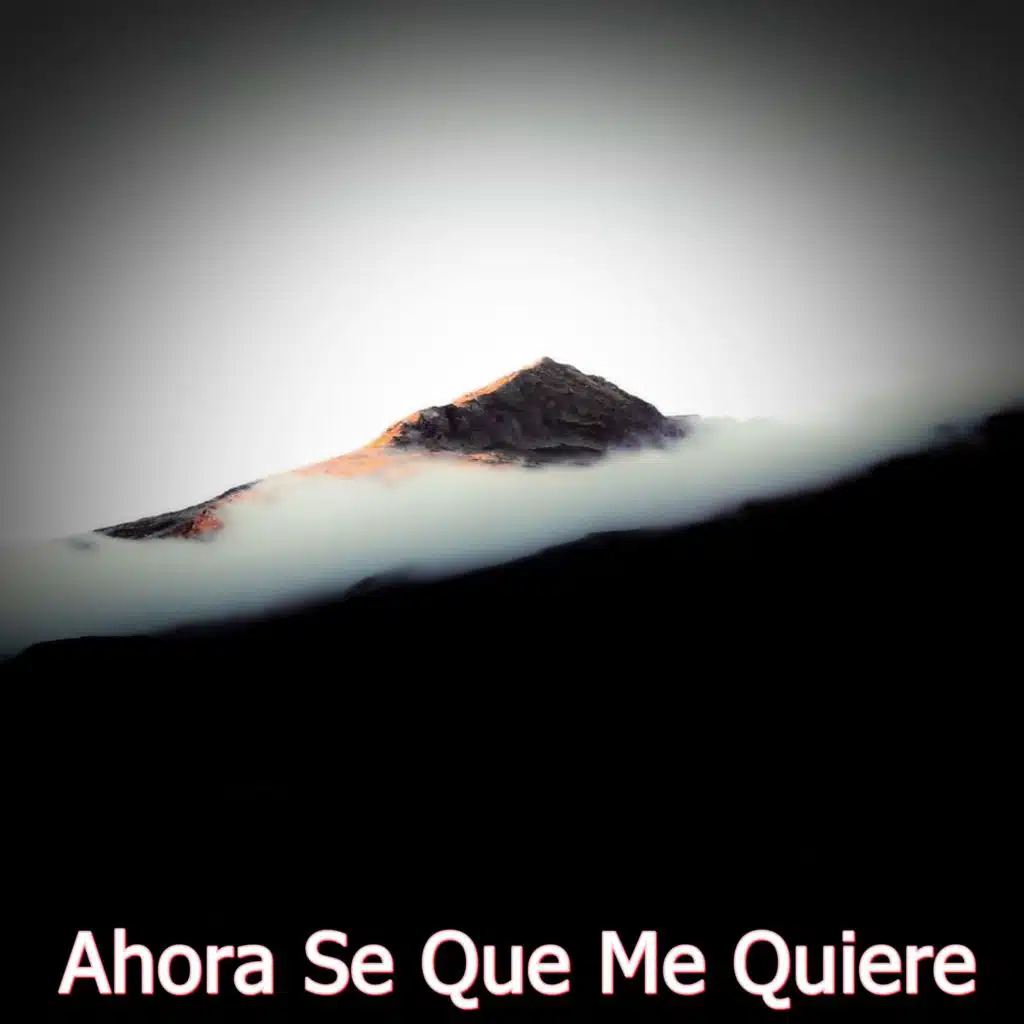 Ahora Se Que Me Quiere