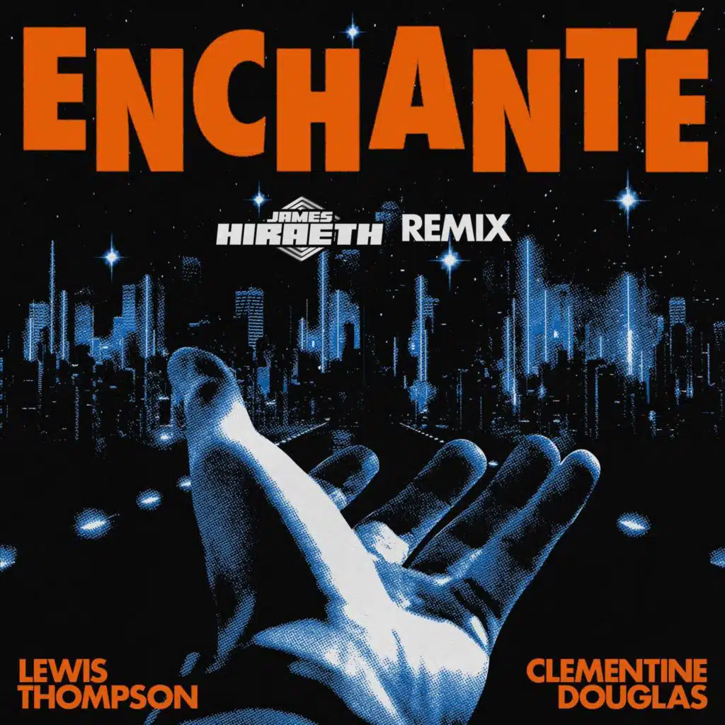 Enchanté (James Hiraeth Remix) [feat. Clementine Douglas]