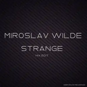 Strange (Miroslav Wilde Edit)