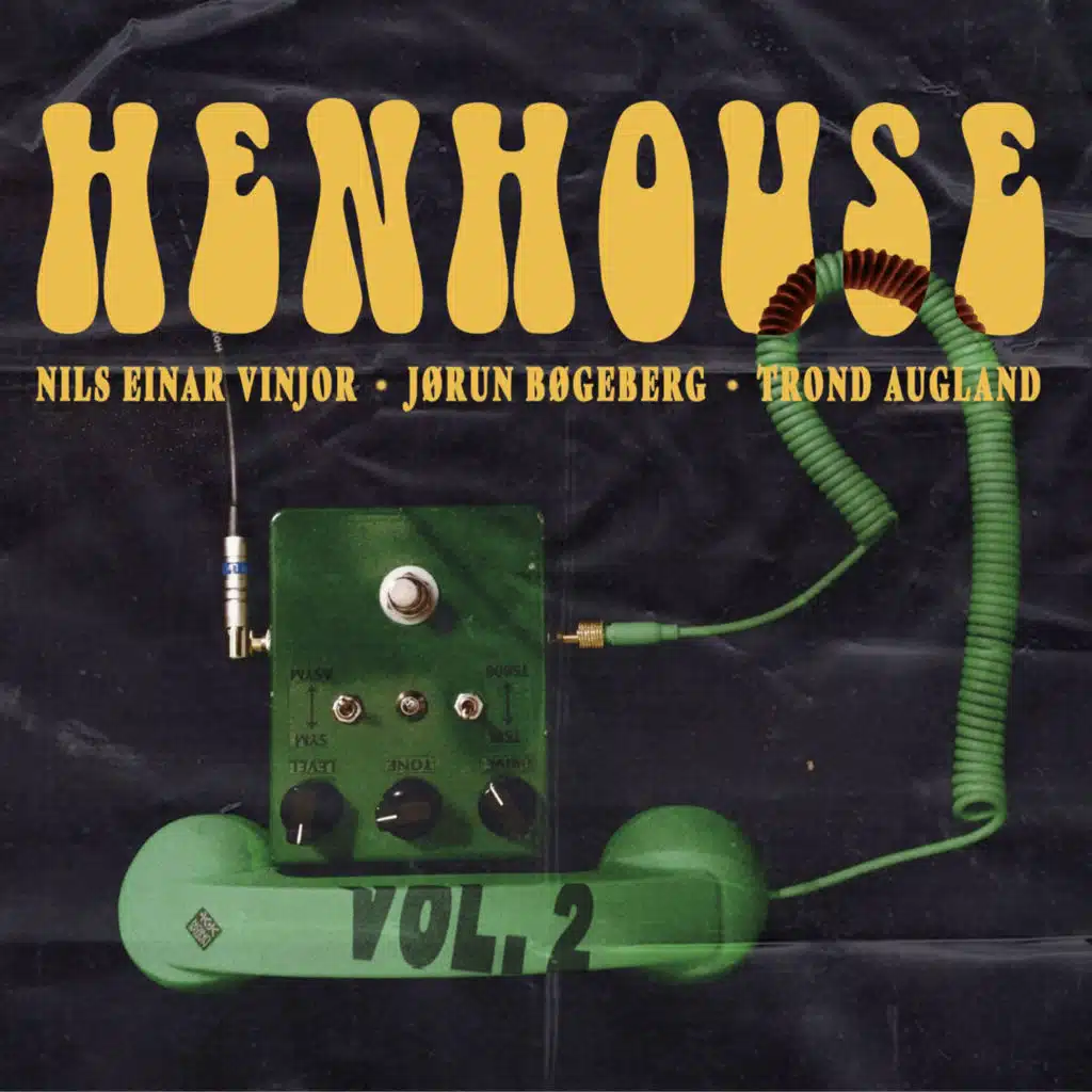 Henhouse, Vol. 2 (feat. Jørun Bøgeberg, Nils Einar Vinjor & Trond Augland)