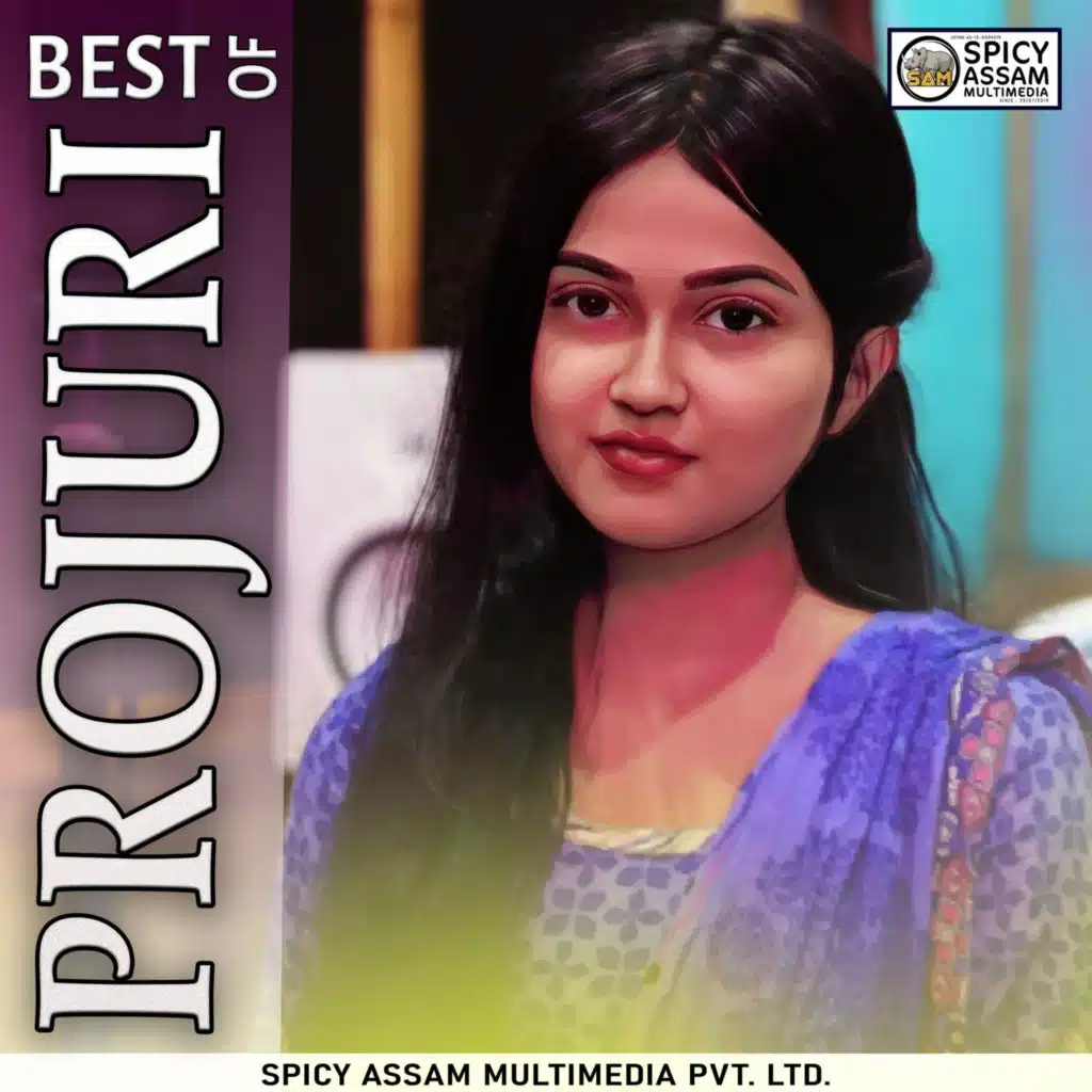 Best Of Projuri (Spicy Assam Multimedia Pvt. Ltd. - Jukebox)