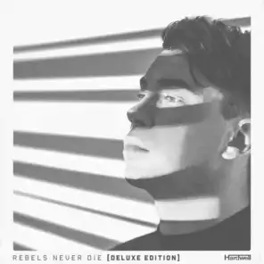 REBELS NEVER DIE (Deluxe Edition)