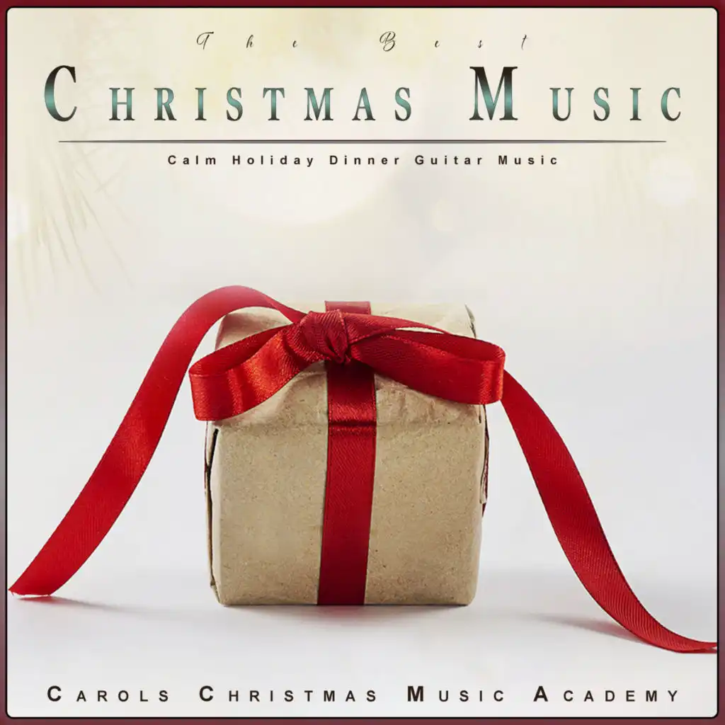 The Best Christmas Music: Calm Holiday Dinner Guitar Music