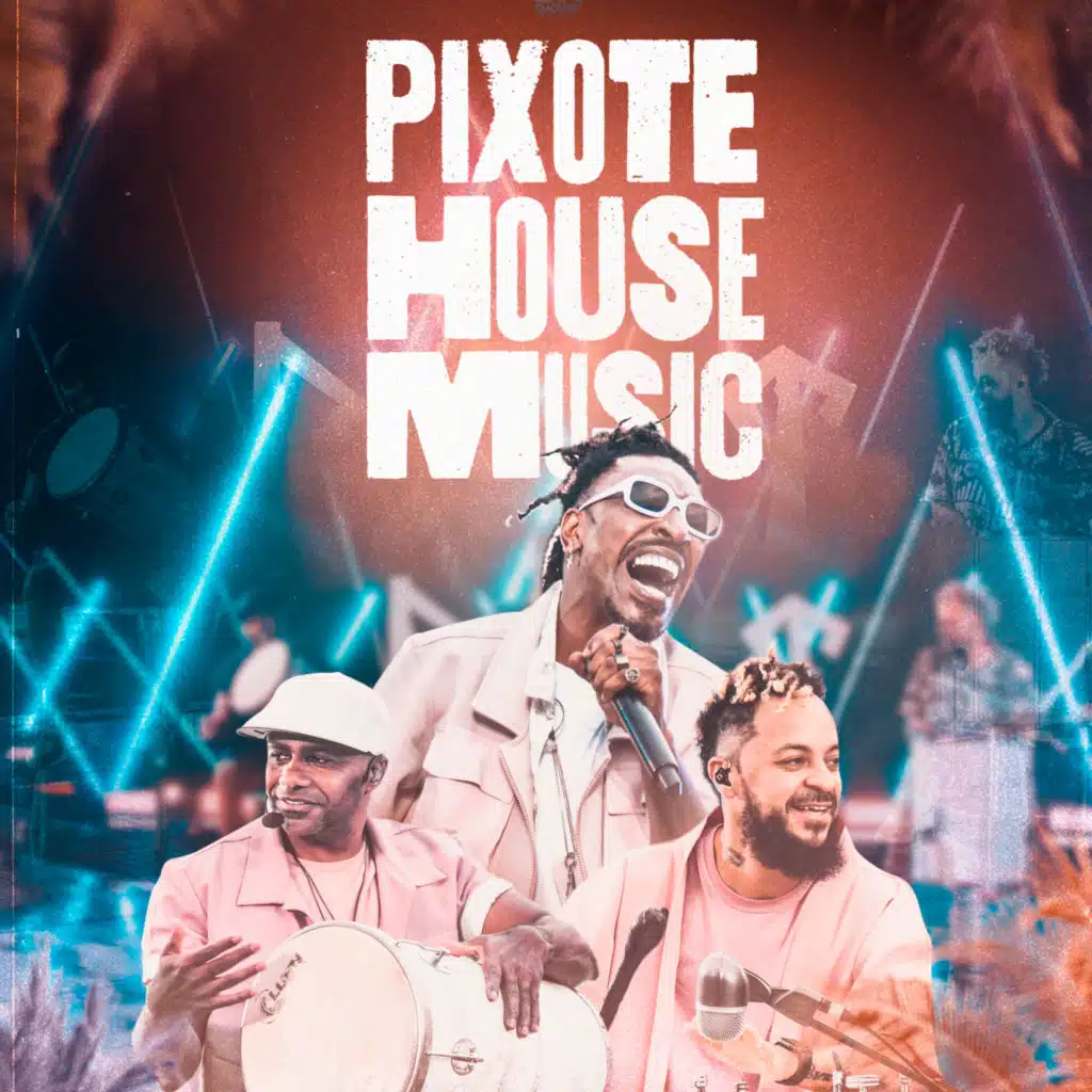 Pixote House Music (Ao Vivo)