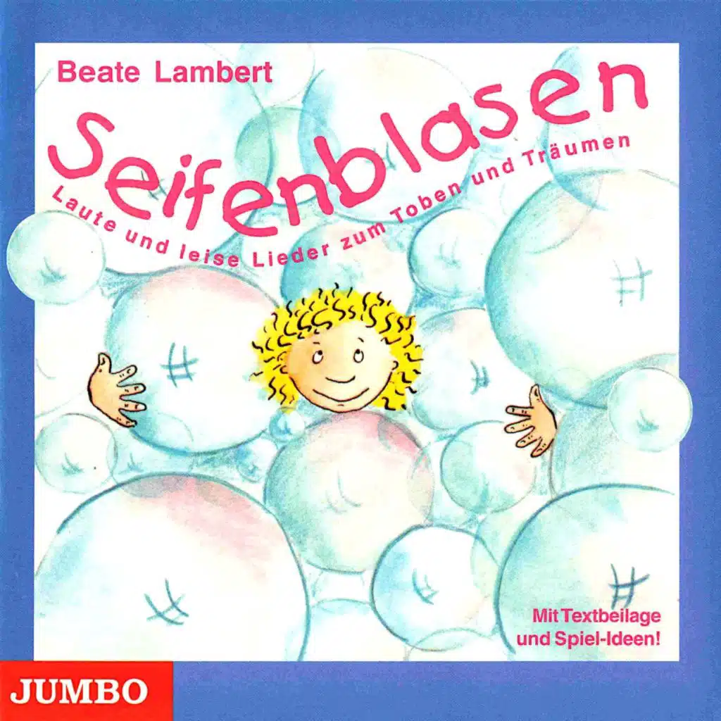 Seifenblasen (Laute und leise Lieder zum Toben und Träumen)