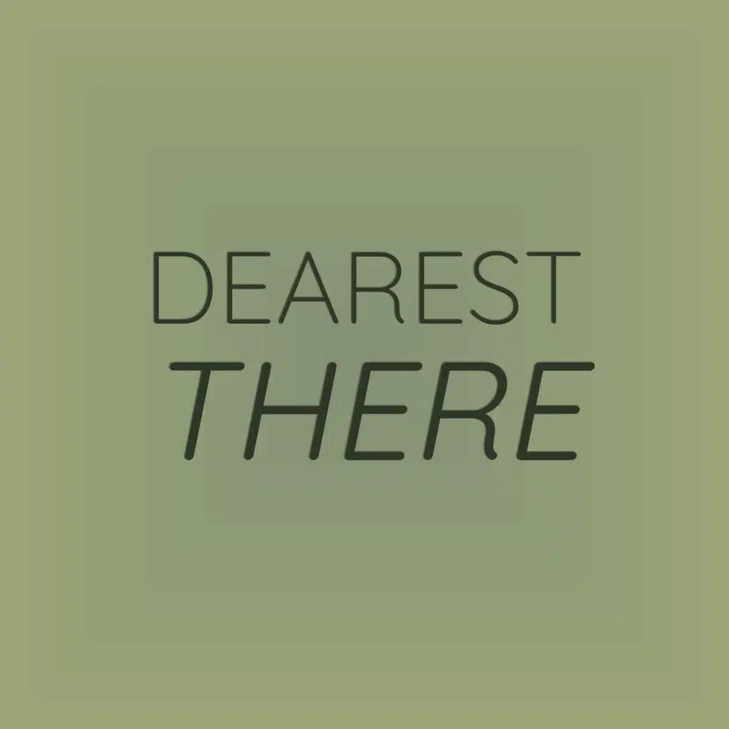 Dearest There