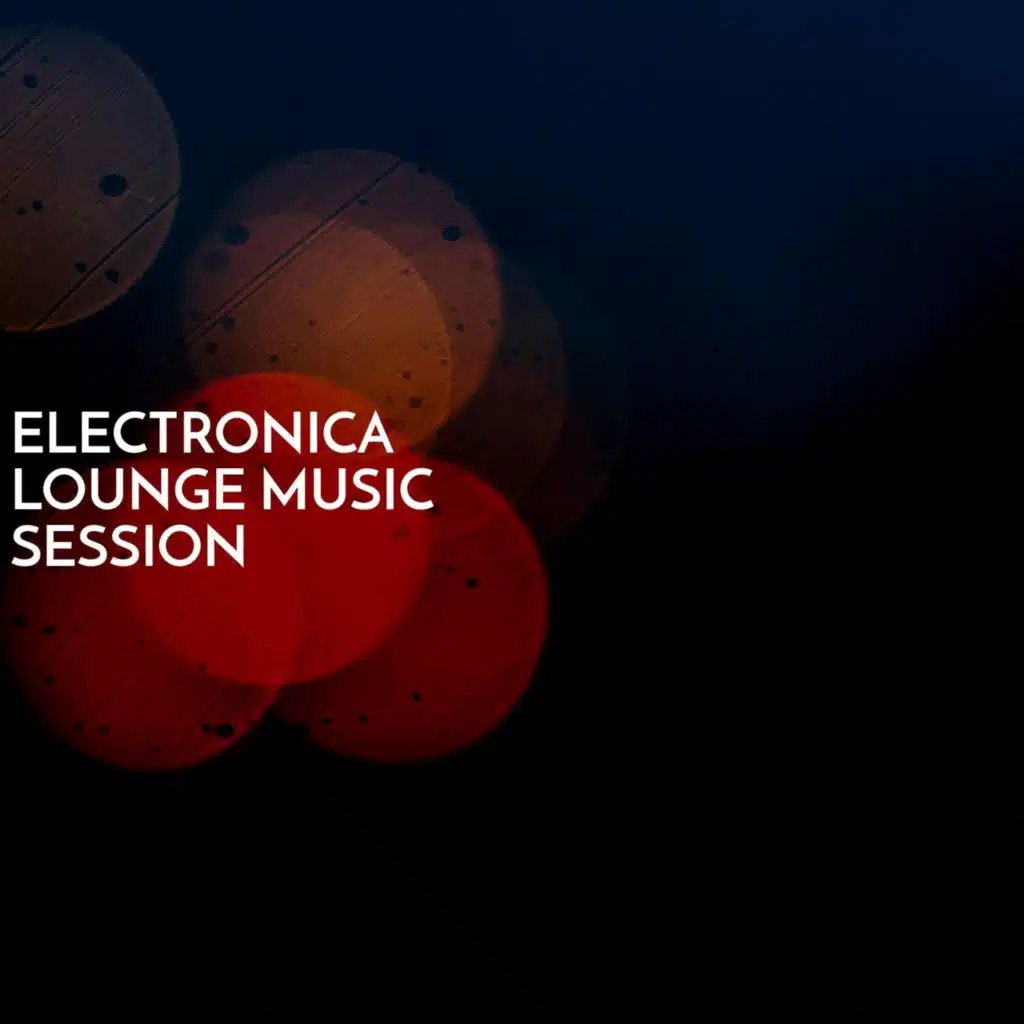 Electronica Lounge Music Session