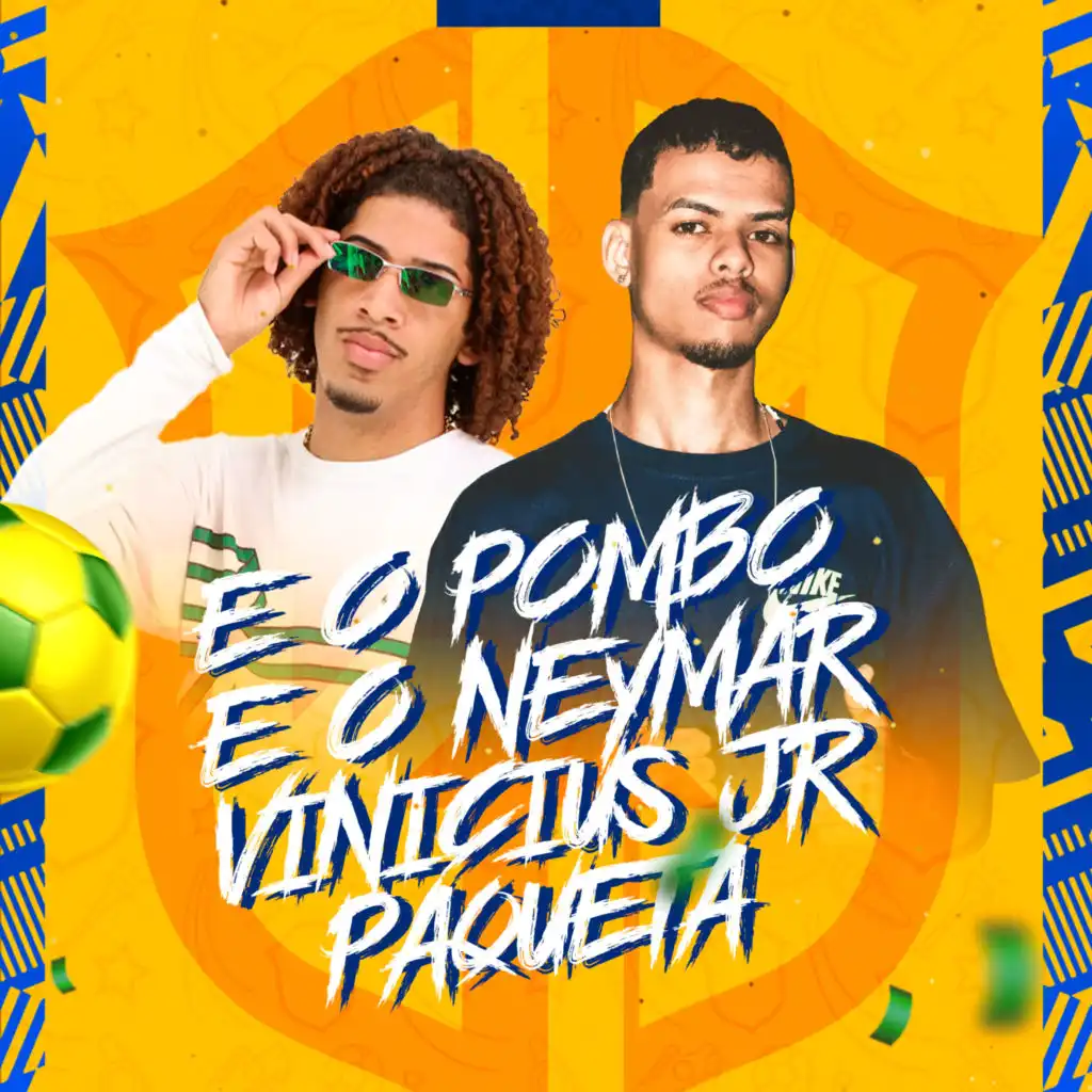 É o Pombo, É o Neymar, Vinicius Jr, Paqueta