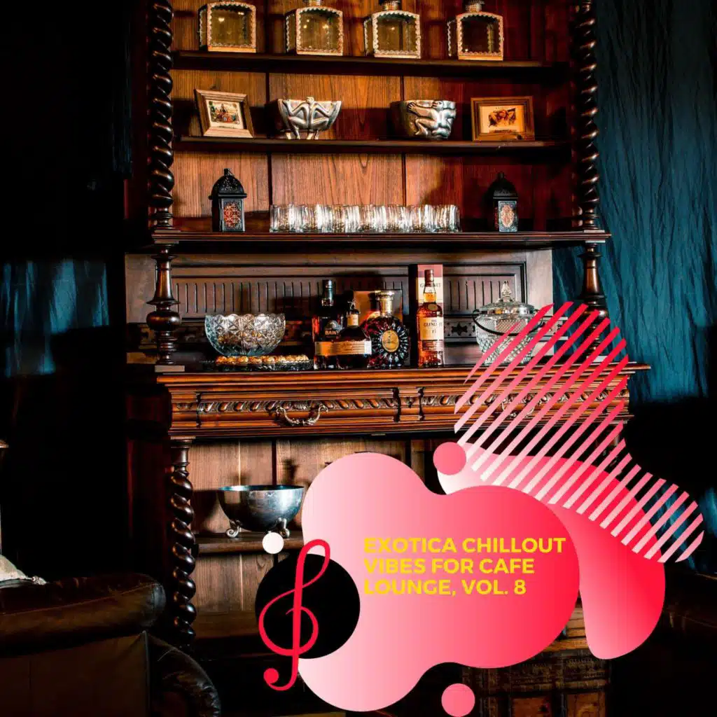 Exotica Chillout Vibes for Cafe Lounge, Vol. 8