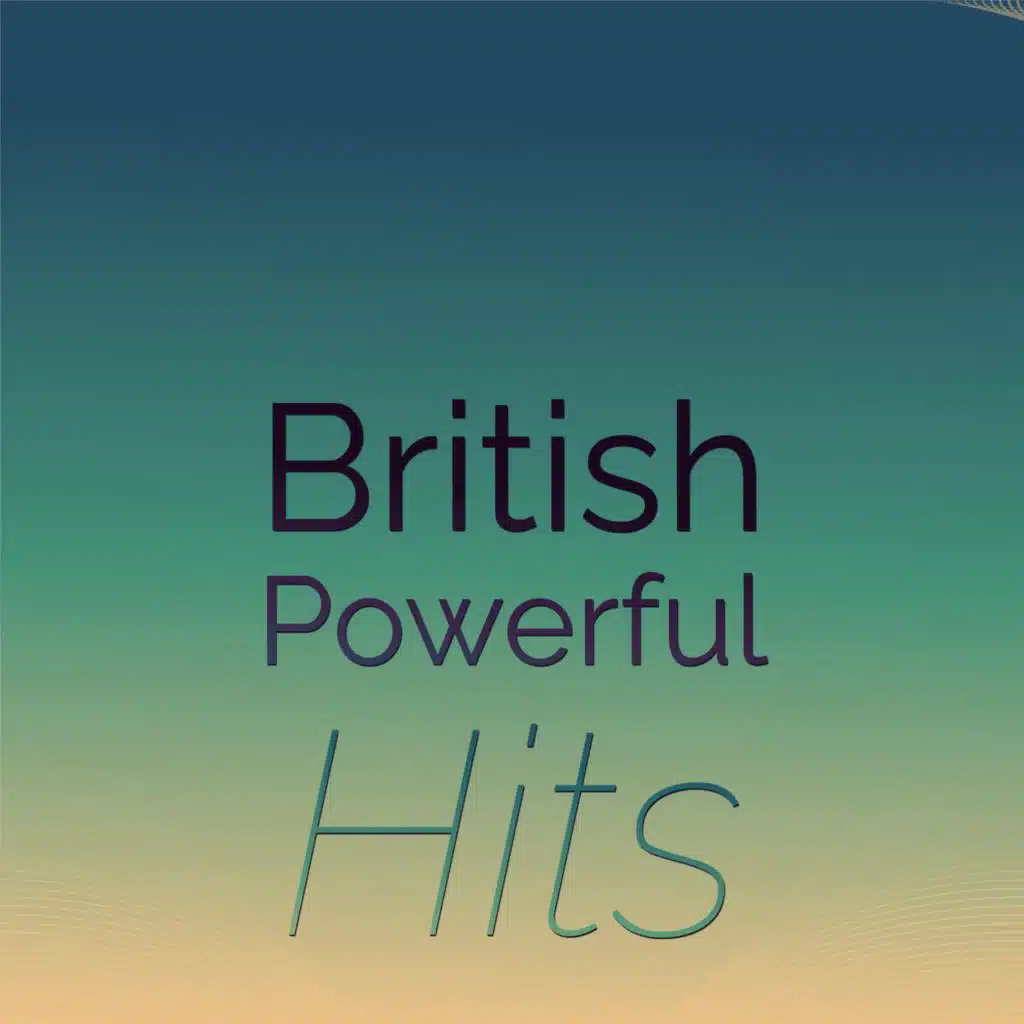 British Powerful Hits