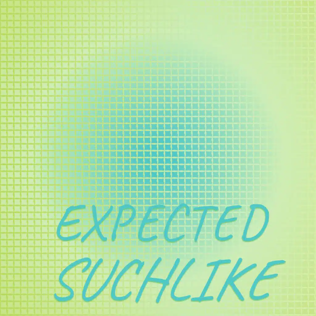 Expected Suchlike