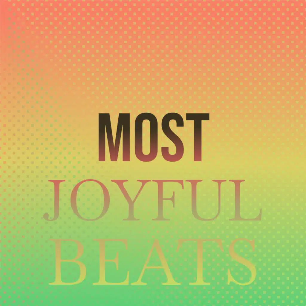 Most Joyful Beats