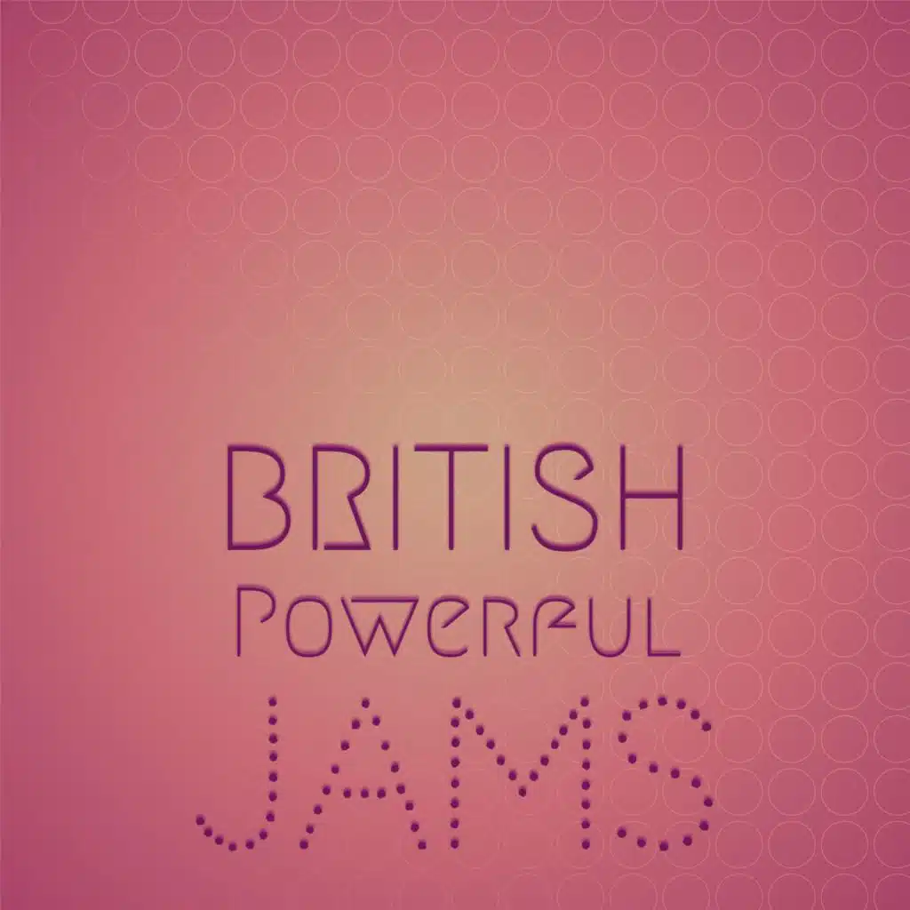 British Powerful Jams
