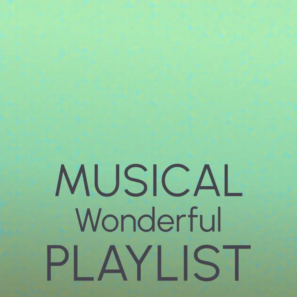 Musical Wonderful Playlist