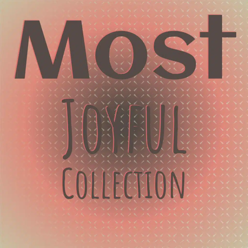 Most Joyful Collection