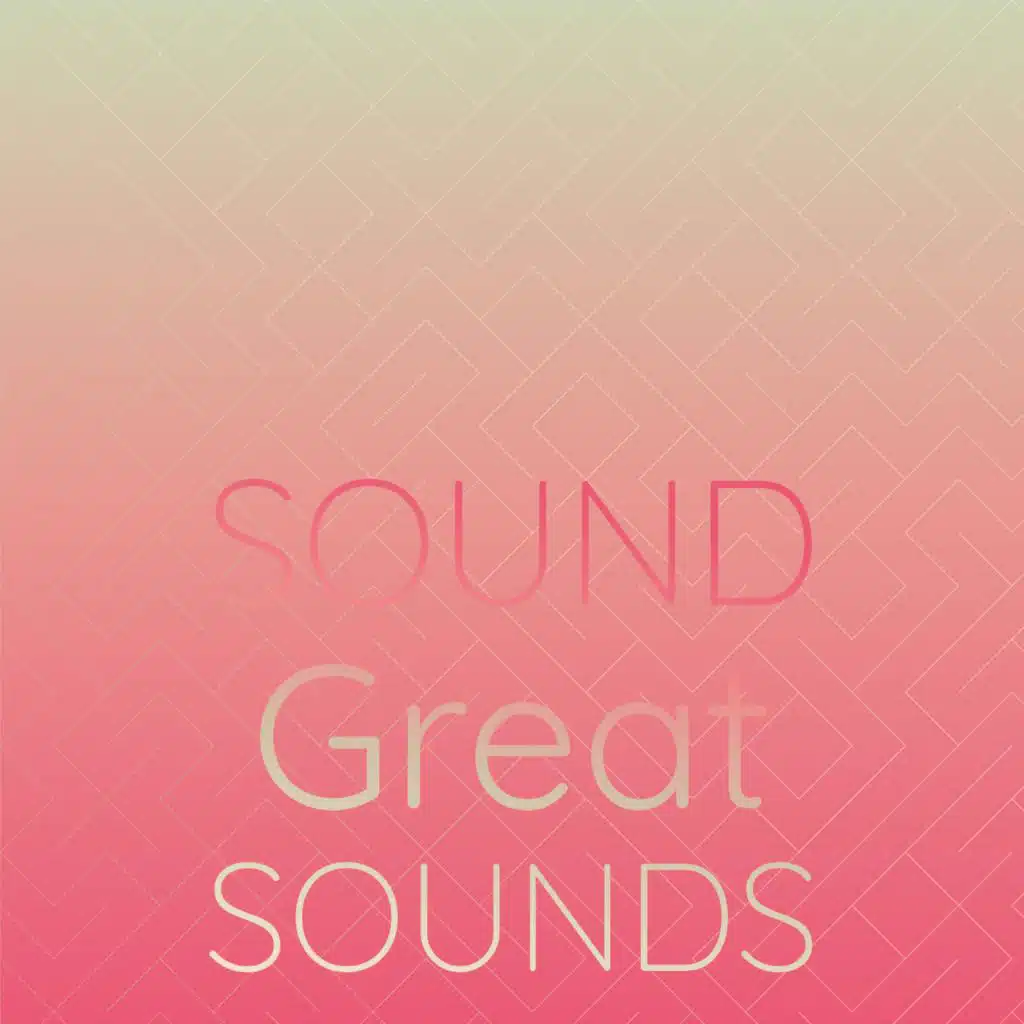 Sound Great Sounds