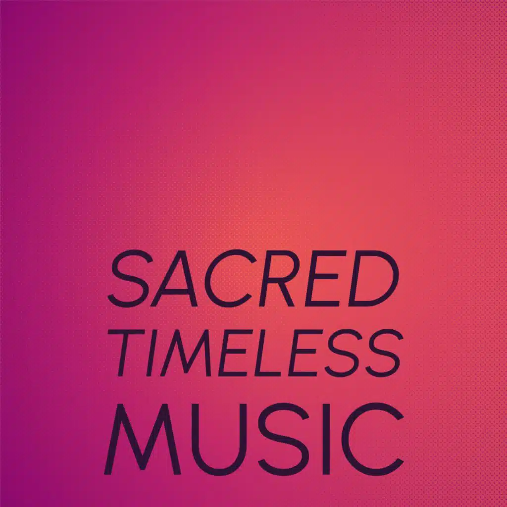 Sacred Timeless Music