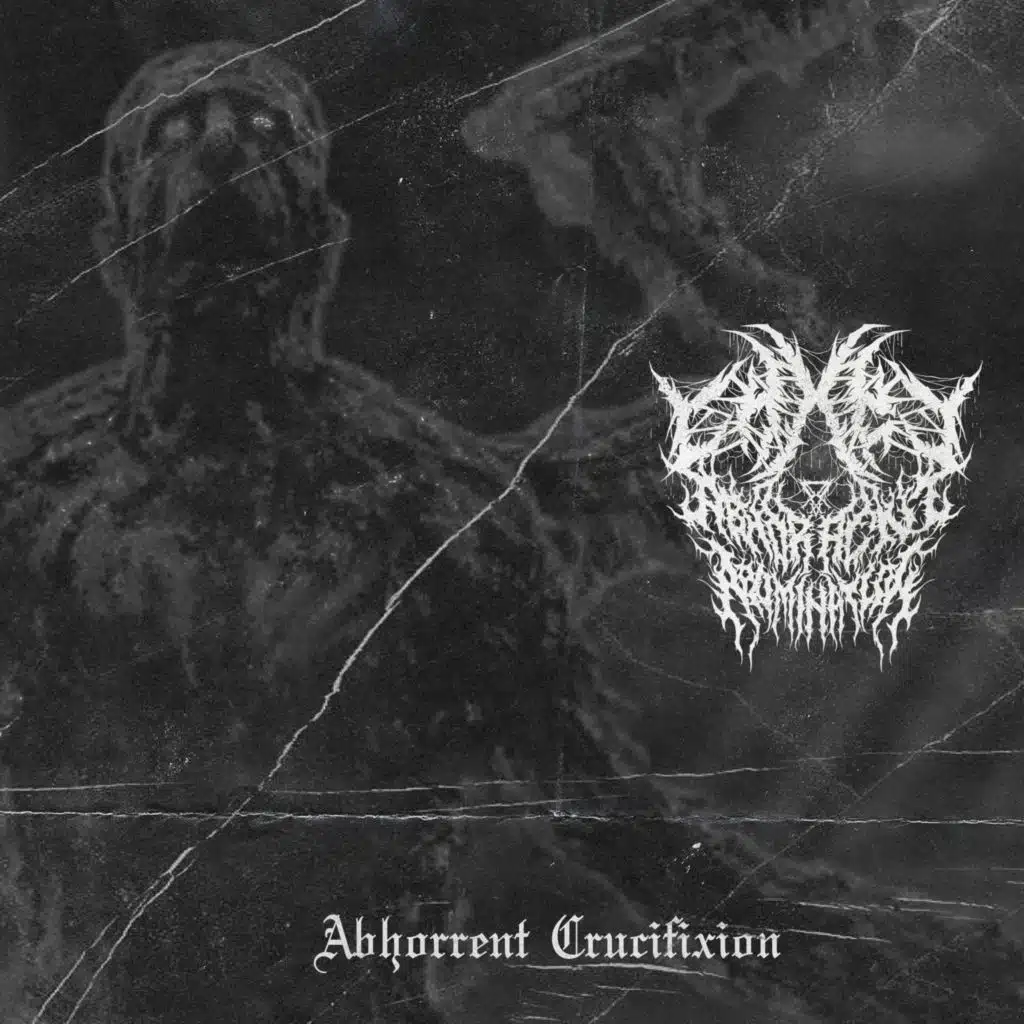 Abhorrent Crucifixion (feat. Abhorrent abomination & SVDDEXTH)