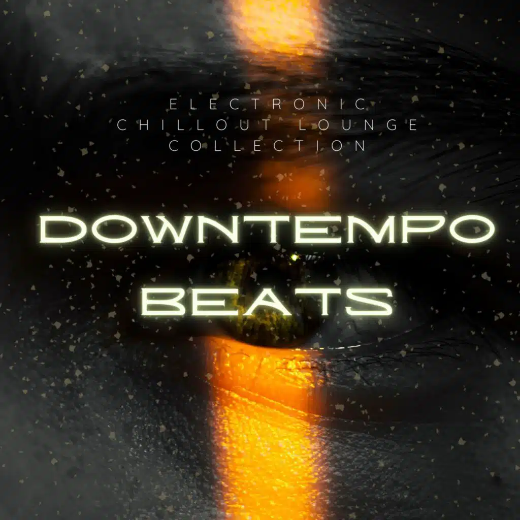 Downtempo Beats (Electronic Chillout Lounge Collection)