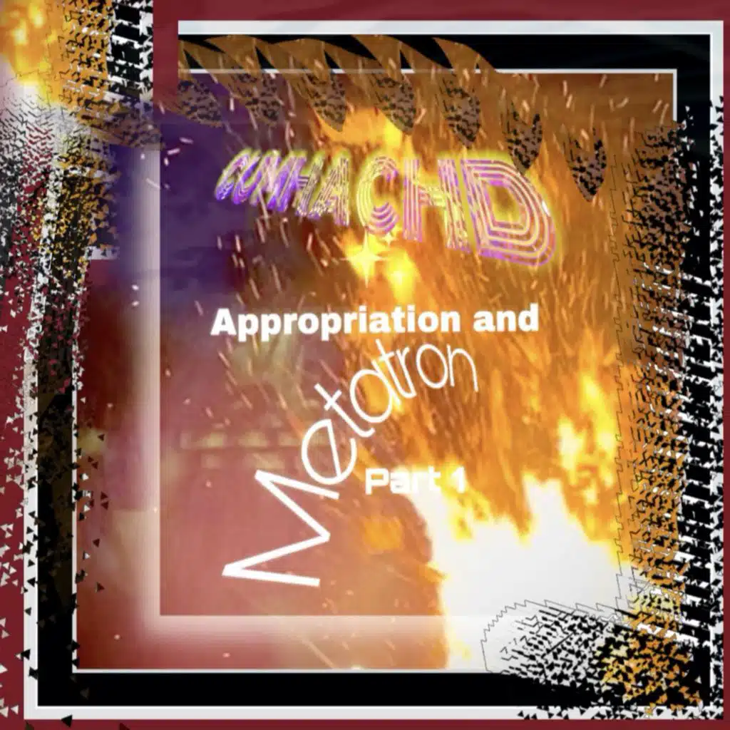 Appropriation and Metatron, Pt. 1