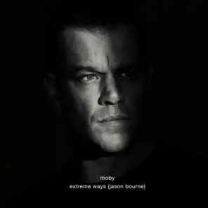 Extreme Ways (From The "Bourne" Film Series)