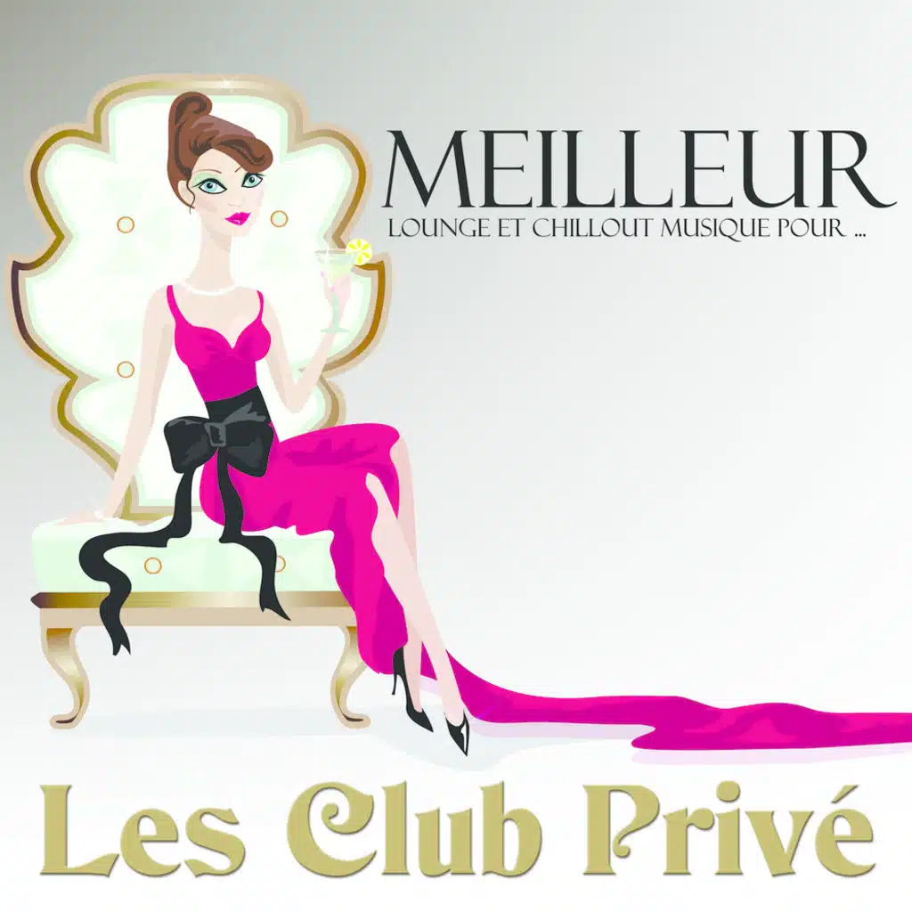 Meilleur Lounge et Chillout Musique pour les Club Privé