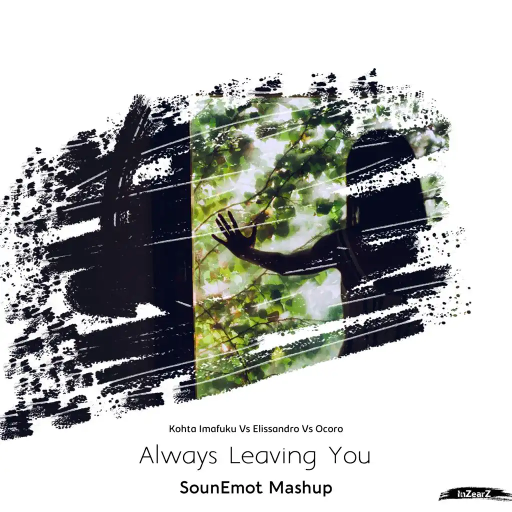 Always Leaving You (SounEmot Mashup)