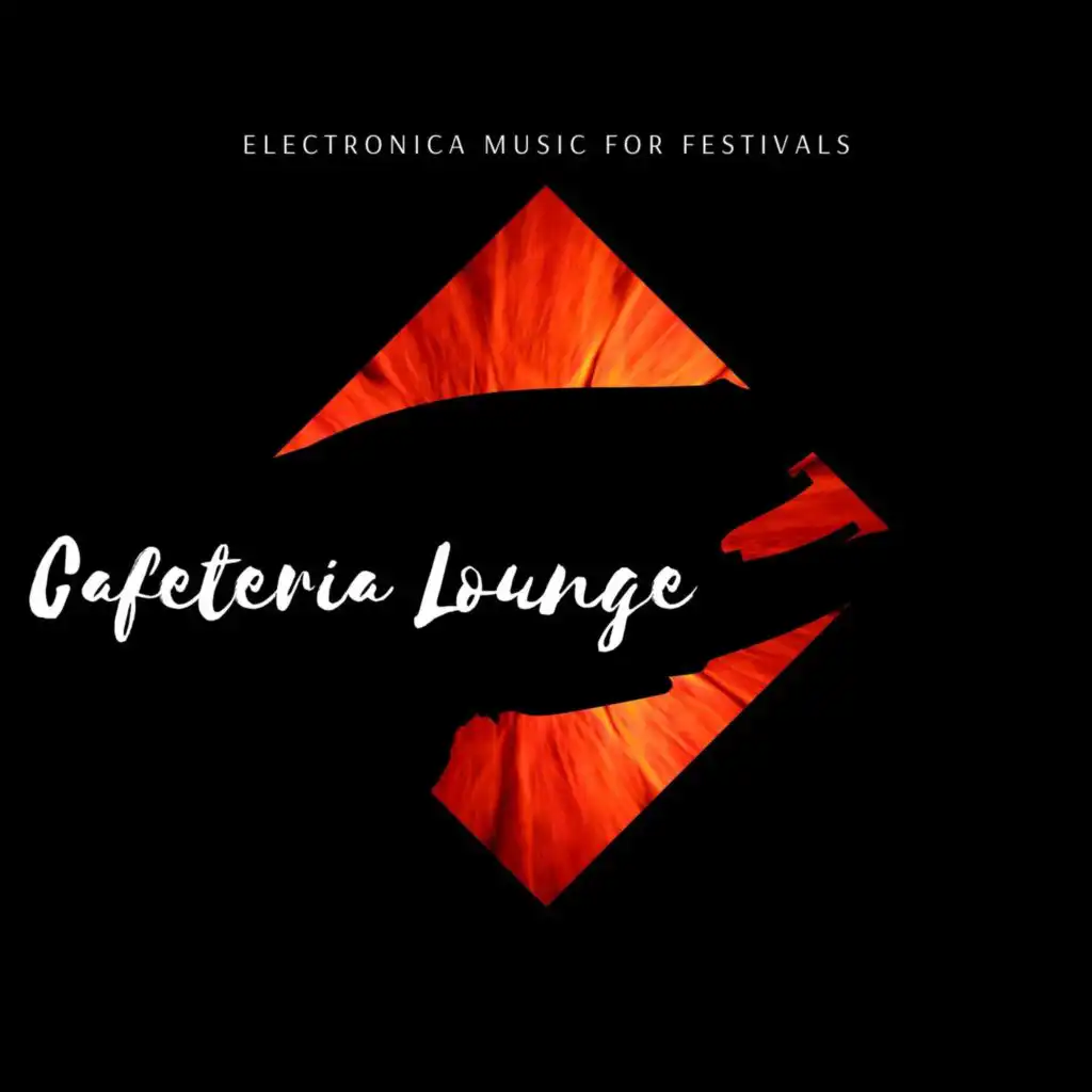 Cafeteria Lounge - Electronica Music for Festivals