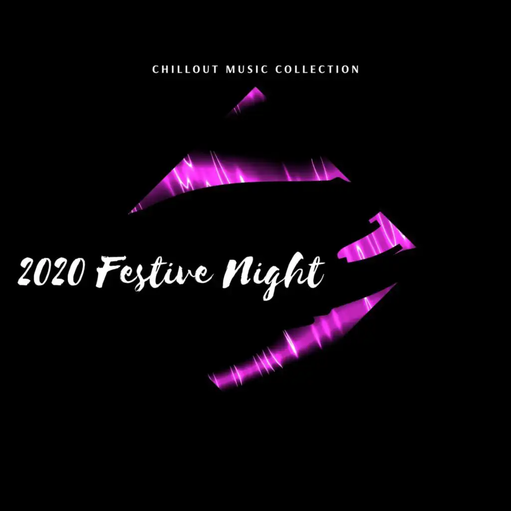 2020 Festive Night - Chillout Music Collection