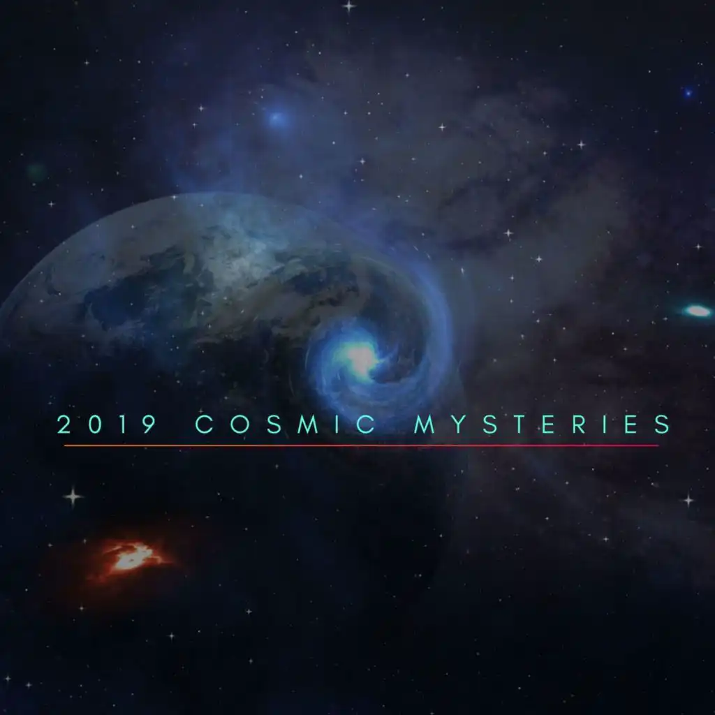 2019 Cosmic Mysteries